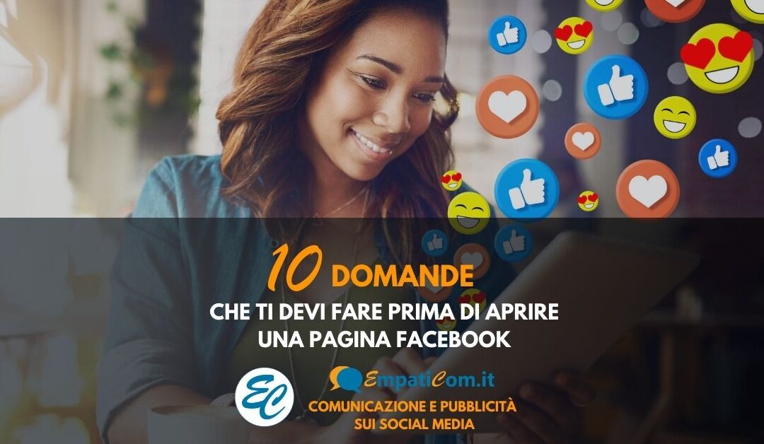 10 domande che ti devi fare prima di aprire una Pagina Facebook