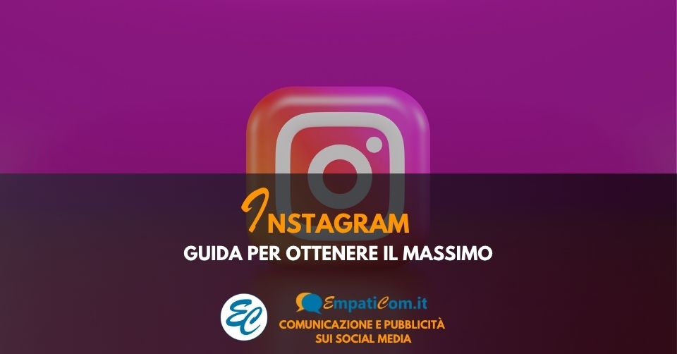 Guida per ottenere il massimo da Instagram