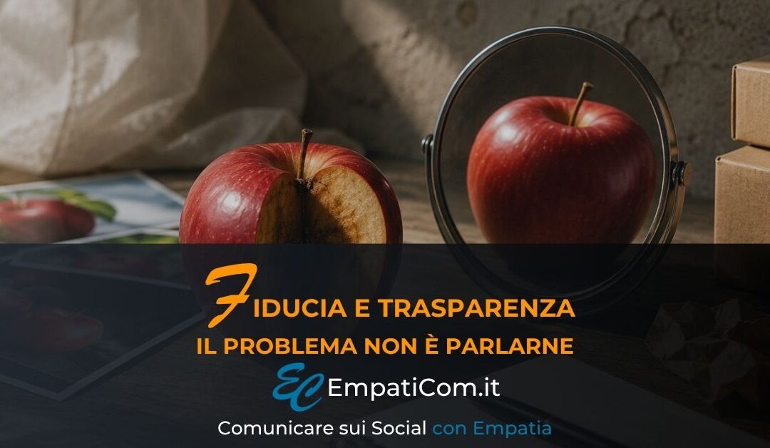 Fiducia e trasparenza: il problema non è parlarne