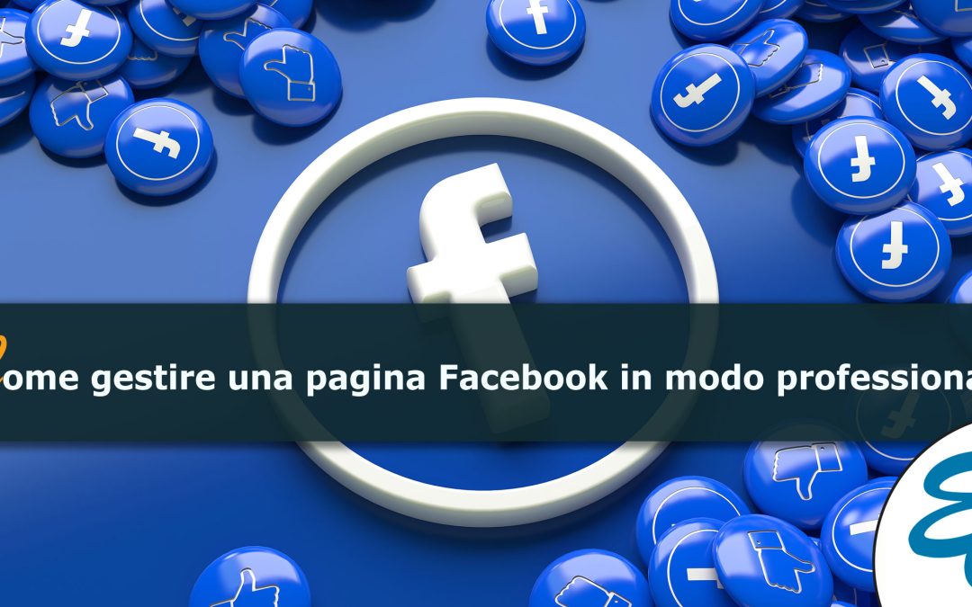 Come gestire una pagina Facebook in modo professionale